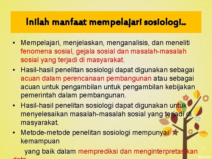 Inilah manfaat mempelajari sosiologi. . • Mempelajari, menjelaskan, menganalisis, dan meneliti fenomena sosial, gejala Inilah manfaat mempelajari sosiologi. . • Mempelajari, menjelaskan, menganalisis, dan meneliti fenomena sosial, gejala