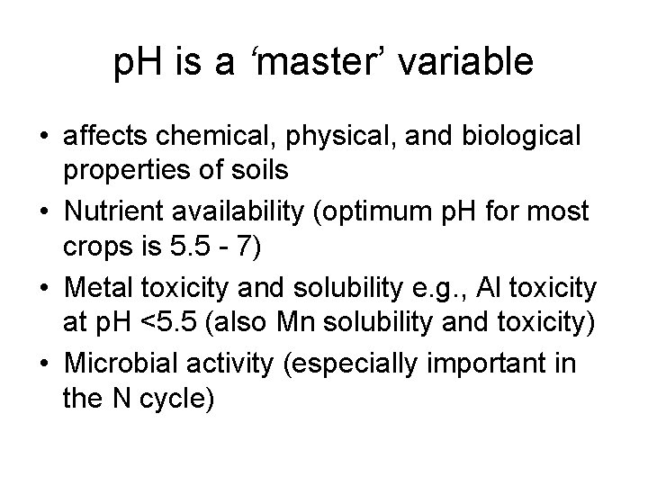 p. H is a ‘master’ variable • affects chemical, physical, and biological properties of p. H is a ‘master’ variable • affects chemical, physical, and biological properties of