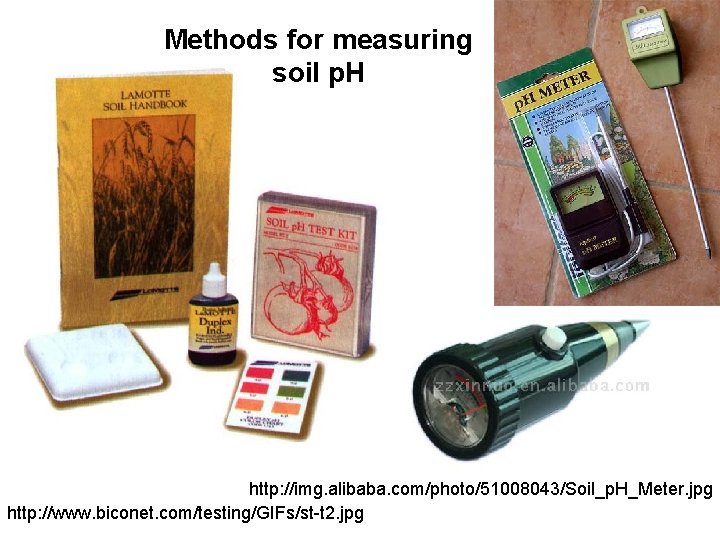 Methods for measuring soil p. H http: //img. alibaba. com/photo/51008043/Soil_p. H_Meter. jpg http: //www. Methods for measuring soil p. H http: //img. alibaba. com/photo/51008043/Soil_p. H_Meter. jpg http: //www.