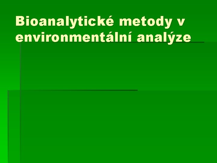 Bioanalytické metody v environmentální analýze 