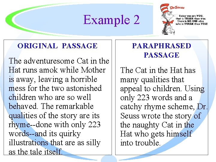Example 2 ORIGINAL PASSAGE The adventuresome Cat in the Hat runs amok while Mother