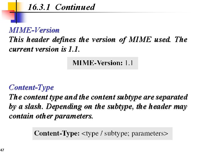 16. 3. 1 Continued MIME-Version This header defines the version of MIME used. The