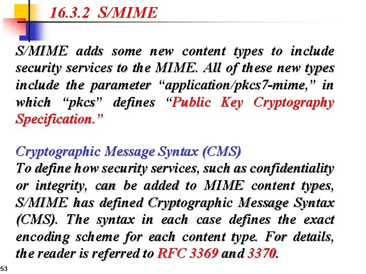 16. 3. 2 S/MIME adds some new content types to include security services to