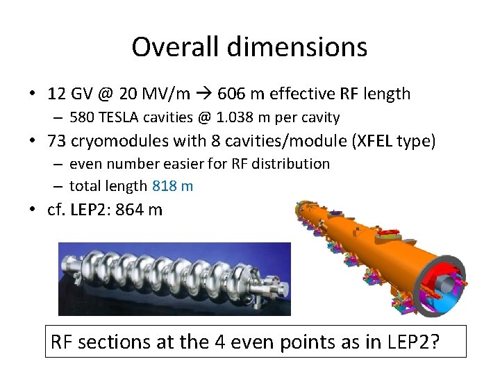 Overall dimensions • 12 GV @ 20 MV/m 606 m effective RF length –