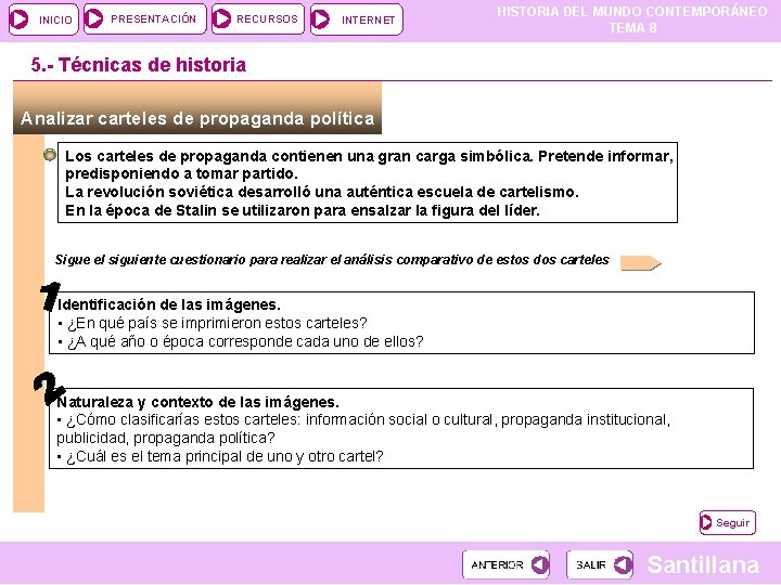 INICIO PRESENTACIÓN RECURSOS INTERNET HISTORIA DEL MUNDO CONTEMPORÁNEO TEMA 8 5. - Técnicas de