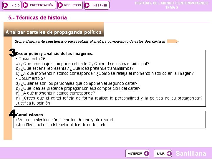 INICIO PRESENTACIÓN RECURSOS INTERNET HISTORIA DEL MUNDO CONTEMPORÁNEO TEMA 8 5. - Técnicas de