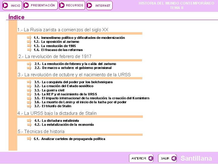 INICIO PRESENTACIÓN RECURSOS INTERNET HISTORIA DEL MUNDO CONTEMPORÁNEO TEMA 8 Índice 1. - La