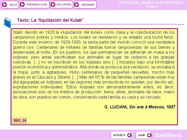 INICIO PRESENTACIÓN RECURSOS INTERNET HISTORIA DEL MUNDO CONTEMPORÁNEO TEMA 8 Texto: La “liquidación del