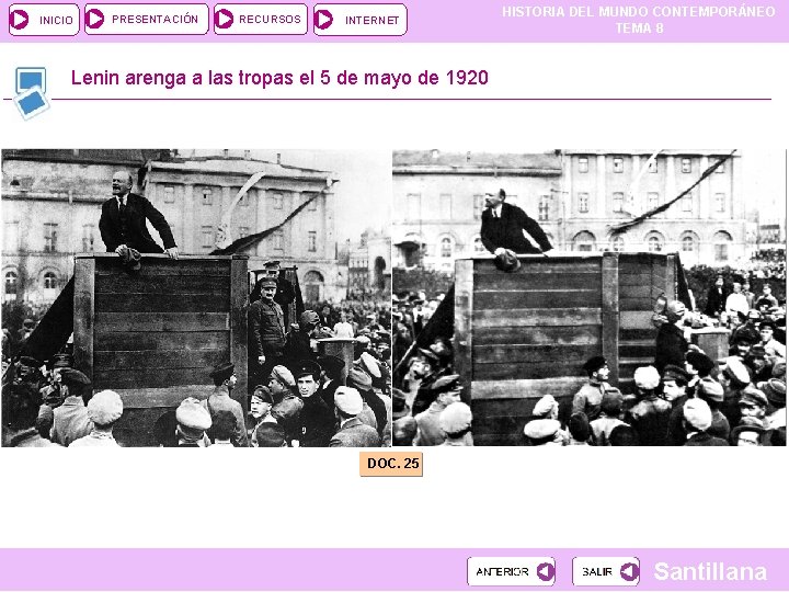 INICIO PRESENTACIÓN RECURSOS INTERNET HISTORIA DEL MUNDO CONTEMPORÁNEO TEMA 8 Lenin arenga a las