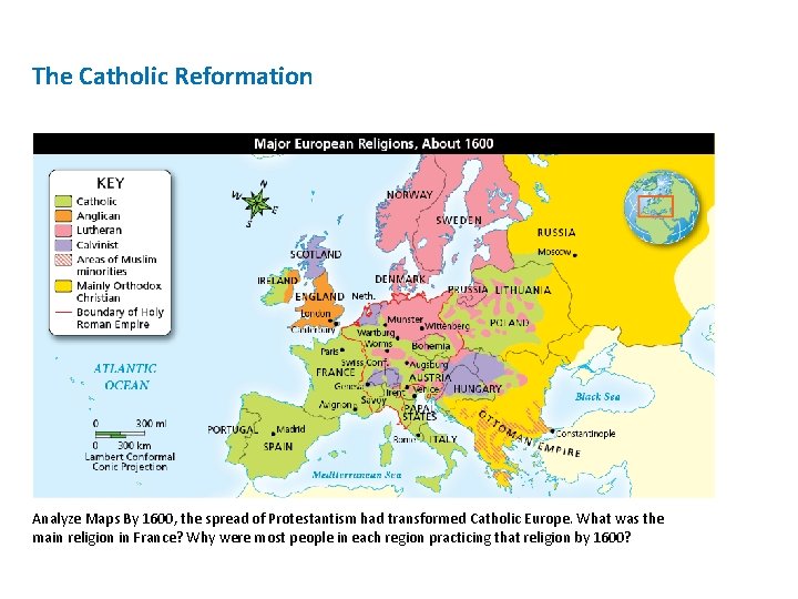 The Catholic Reformation Analyze Maps By 1600, the spread of Protestantism had transformed Catholic