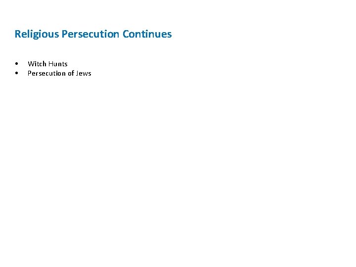 Religious Persecution Continues • • Witch Hunts Persecution of Jews 