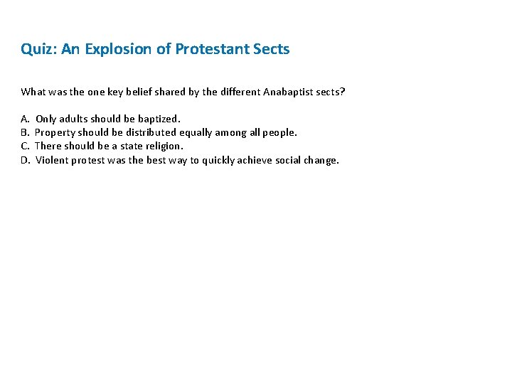 Quiz: An Explosion of Protestant Sects What was the one key belief shared by Quiz: An Explosion of Protestant Sects What was the one key belief shared by