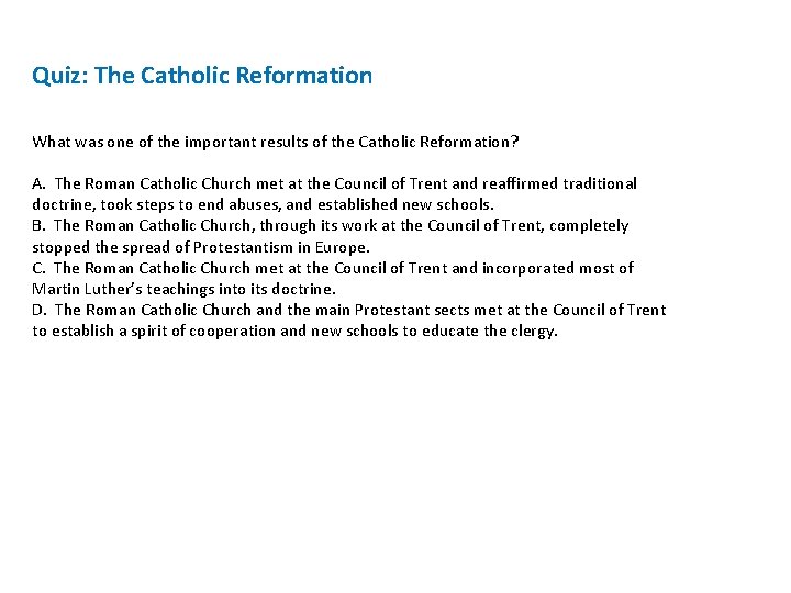 Quiz: The Catholic Reformation What was one of the important results of the Catholic