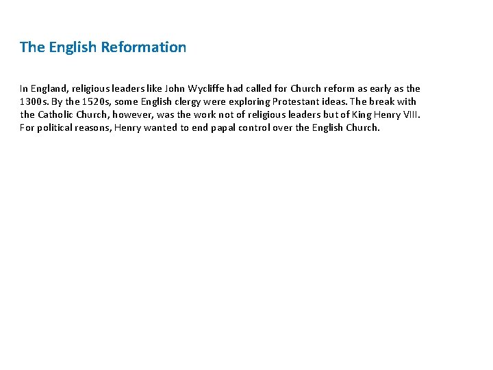 The English Reformation In England, religious leaders like John Wycliffe had called for Church