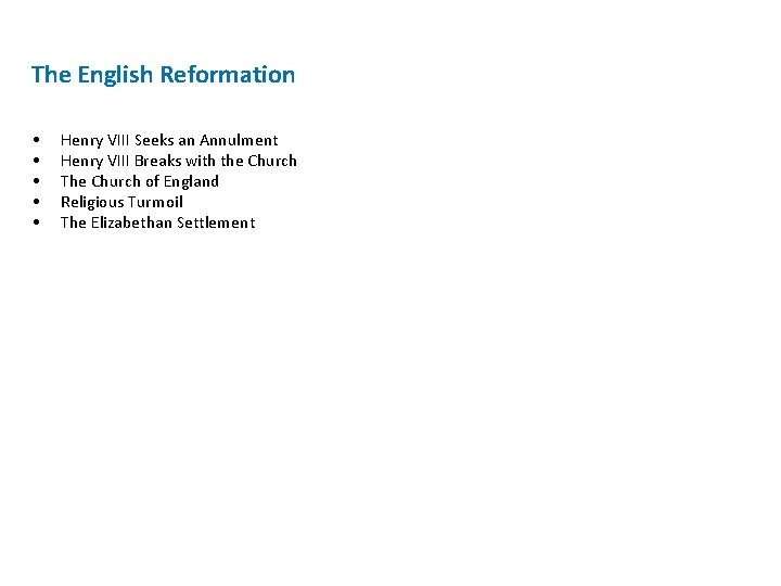 The English Reformation • • • Henry VIII Seeks an Annulment Henry VIII Breaks The English Reformation • • • Henry VIII Seeks an Annulment Henry VIII Breaks