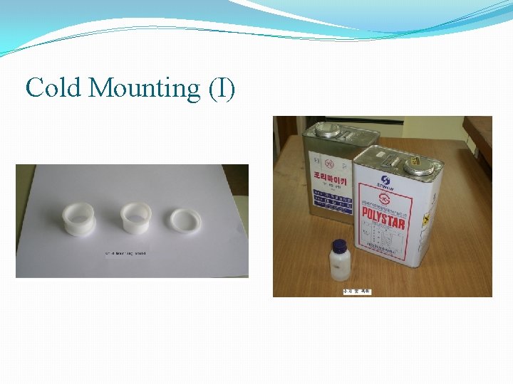 Cold Mounting (I) 