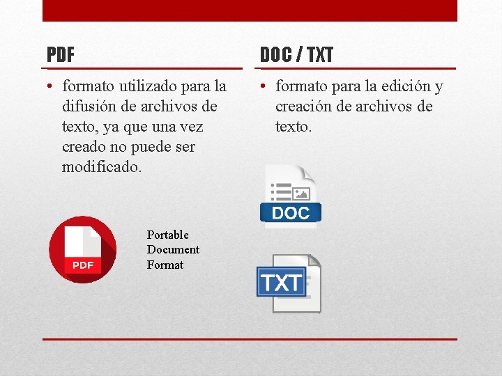 PDF DOC / TXT • formato utilizado para la difusión de archivos de texto,