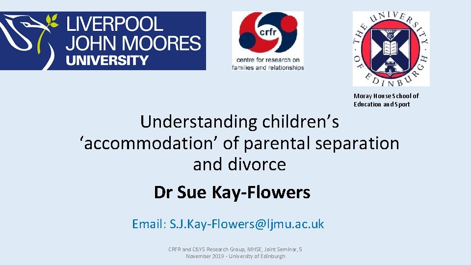 Moray House School of Education and Sport Understanding children’s ‘accommodation’ of parental separation and