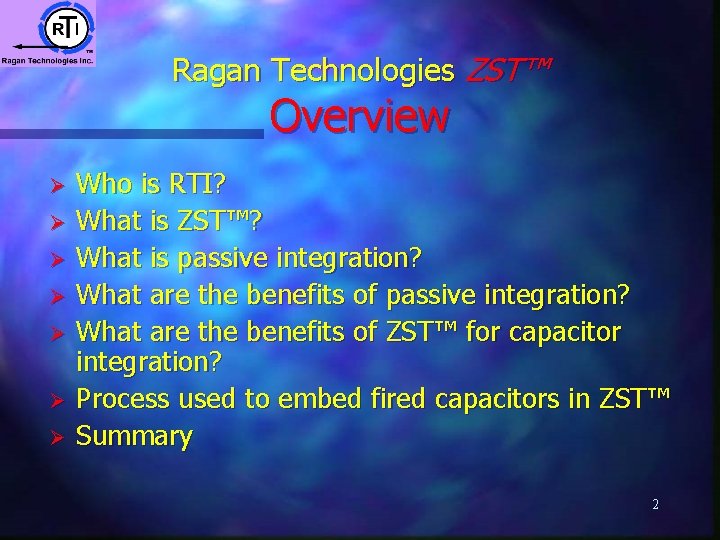 Ragan Technologies ZST™ Overview Ø Ø Ø Ø Who is RTI? What is ZST™? Ragan Technologies ZST™ Overview Ø Ø Ø Ø Who is RTI? What is ZST™?