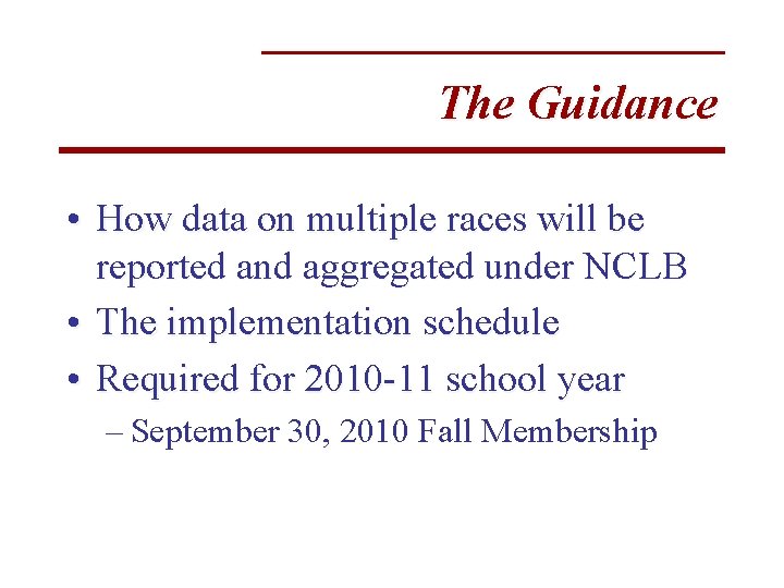 The Guidance • How data on multiple races will be reported and aggregated under
