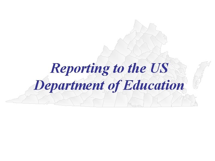 Reporting to the US Department of Education 