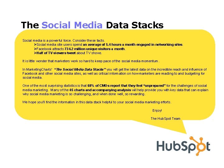 The Social Media Data Stacks Social media is a powerful force. Consider these facts.