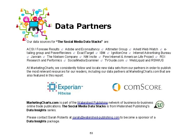 Data Partners Our data sources for “The Social Media Data Stacks” are: ACSI /