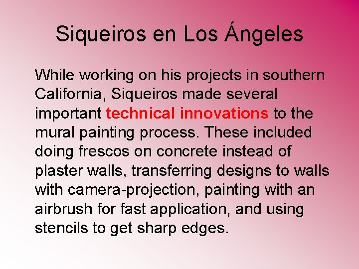 Siqueiros en Los Ángeles While working on his projects in southern California, Siqueiros made