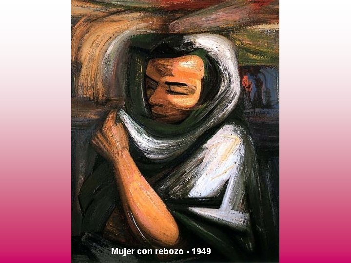 Mujer con rebozo - 1949 Mujer con rebozo - 1949