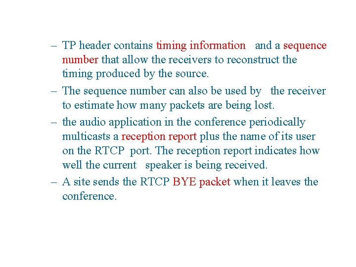 – TP header contains timing information and a sequence number that allow the receivers