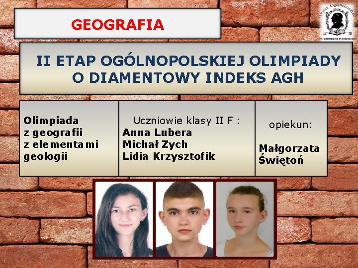 GEOGRAFIA II ETAP OGÓLNOPOLSKIEJ OLIMPIADY O DIAMENTOWY INDEKS AGH Olimpiada z geografii z elementami