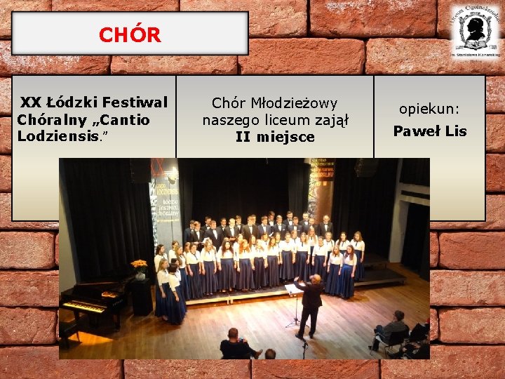 CHÓR XX Łódzki Festiwal Chóralny „Cantio Lodziensis. ” ” Chór Młodzieżowy naszego liceum zajął