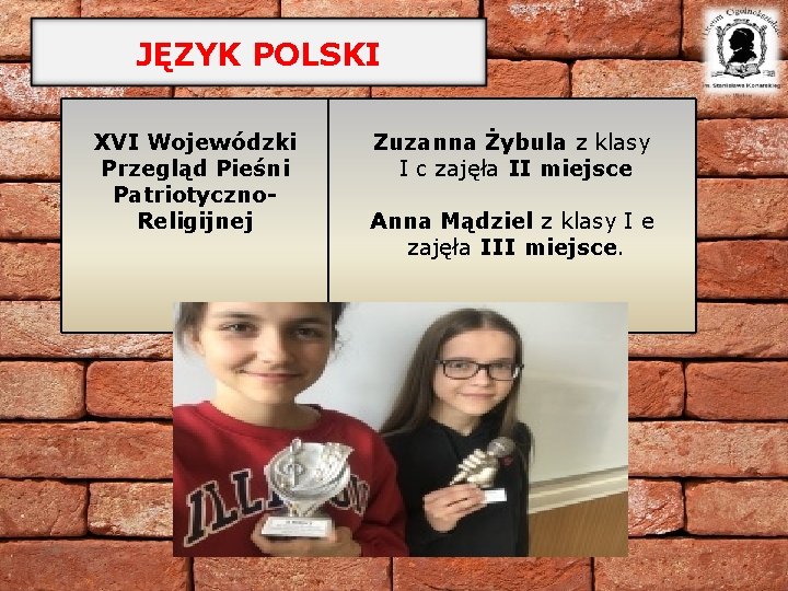 JĘZYK POLSKI XVI Wojewódzki Przegląd Pieśni Patriotyczno- Religijnej Zuzanna Żybula z klasy I c