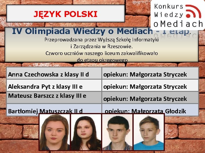 JĘZYK POLSKI IV Olimpiada Wiedzy o Mediach - I etap. Przeprowadzana przez Wyższą Szkołę