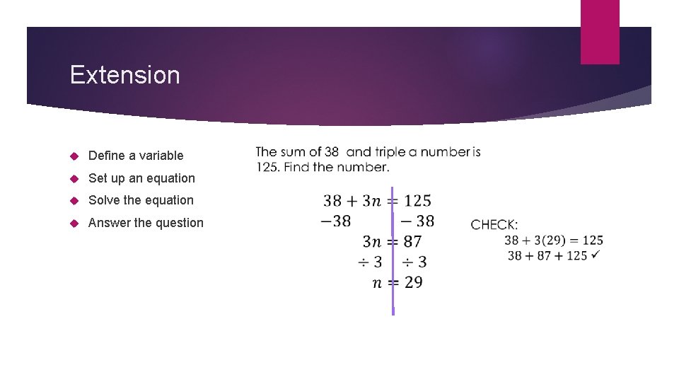 Extension Define a variable Set up an equation Solve the equation Answer the question