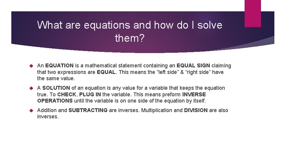 What are equations and how do I solve them? An EQUATION is a mathematical