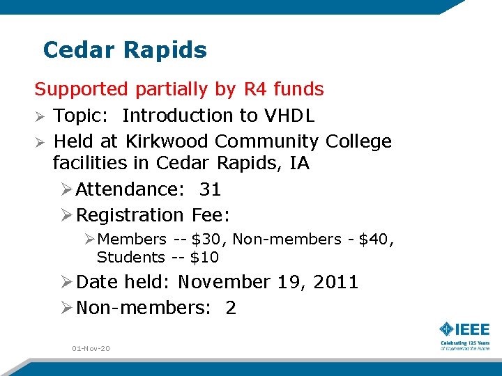 Cedar Rapids Supported partially by R 4 funds Ø Topic: Introduction to VHDL Ø