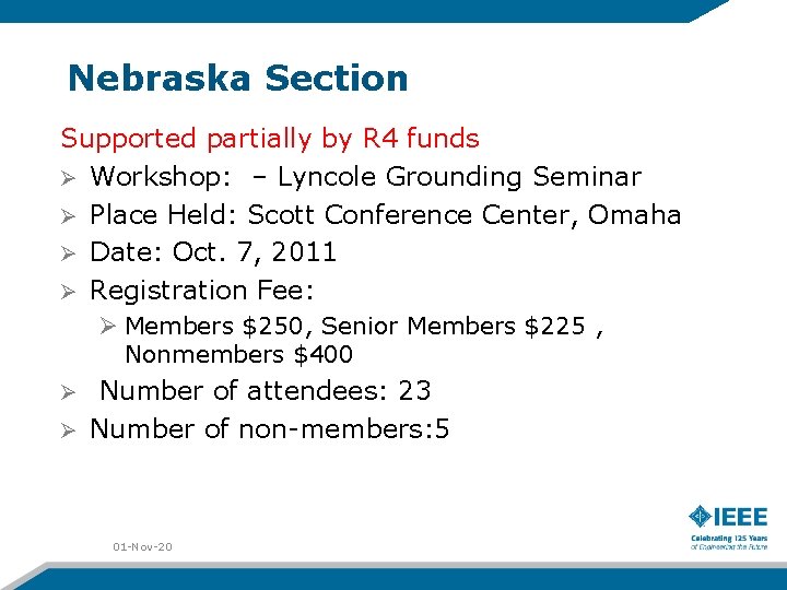 Nebraska Section Supported partially by R 4 funds Ø Workshop: – Lyncole Grounding Seminar