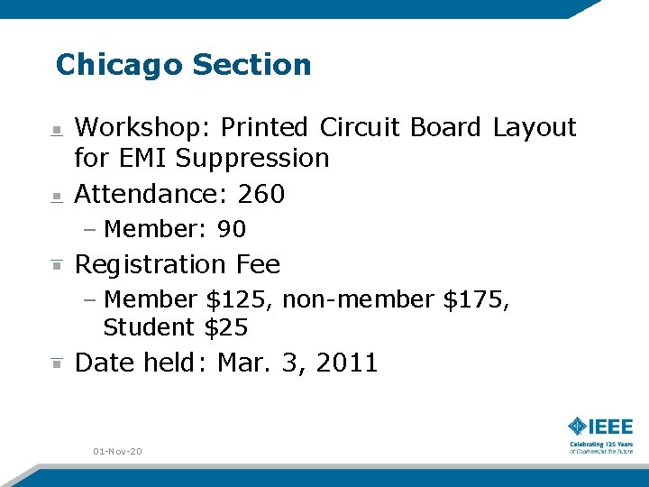 Chicago Section Workshop: Printed Circuit Board Layout for EMI Suppression Attendance: 260 – Member: