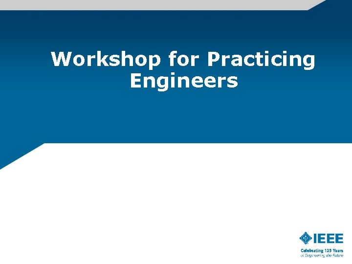 Workshop for Practicing Engineers 