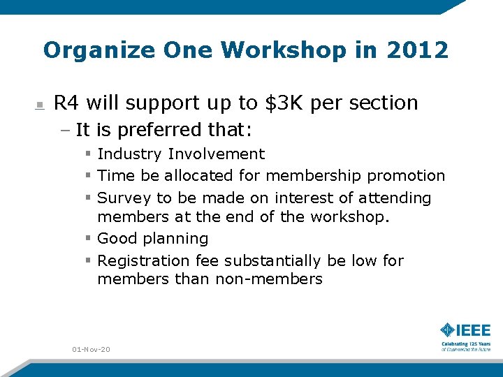 Organize One Workshop in 2012 R 4 will support up to $3 K per