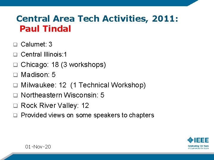Central Area Tech Activities, 2011: Paul Tindal q Calumet: 3 q Central Illinois: 1