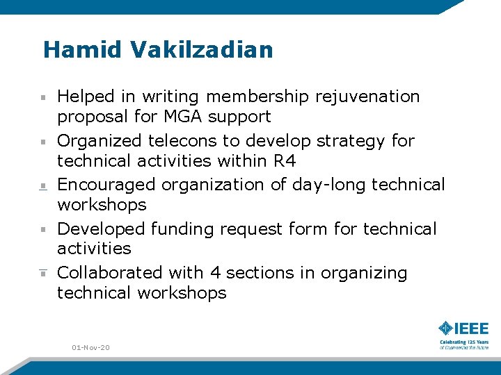 Hamid Vakilzadian Helped in writing membership rejuvenation proposal for MGA support Organized telecons to