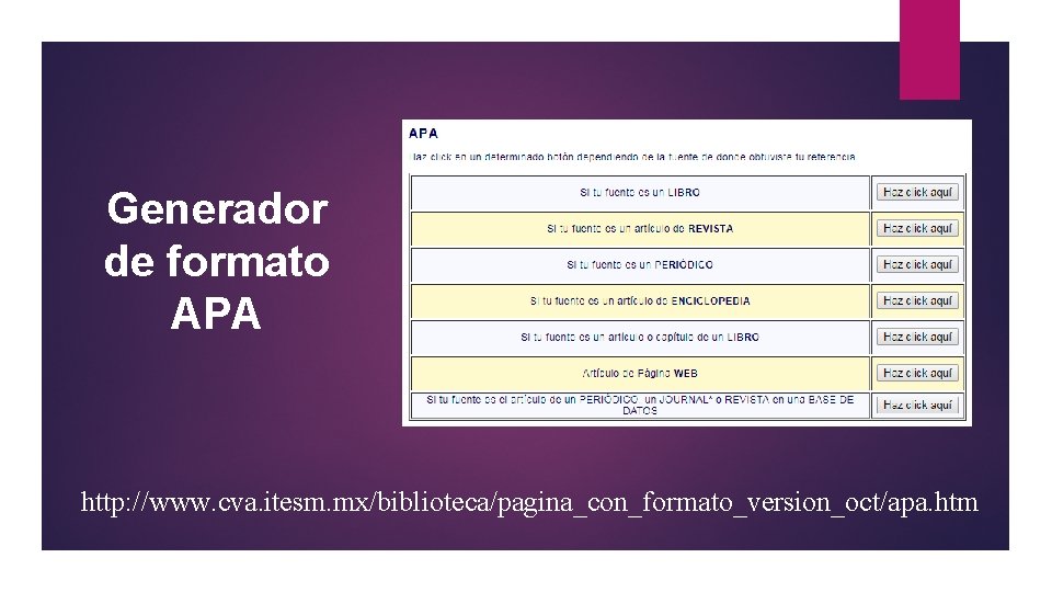 Generador de formato APA http: //www. cva. itesm. mx/biblioteca/pagina_con_formato_version_oct/apa. htm 