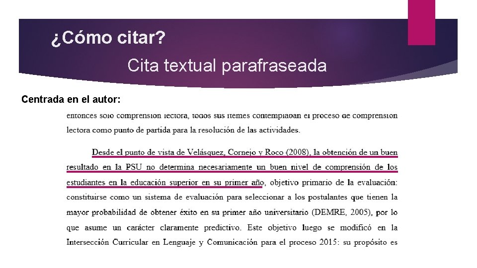 ¿Cómo citar? Cita textual parafraseada Centrada en el autor: 