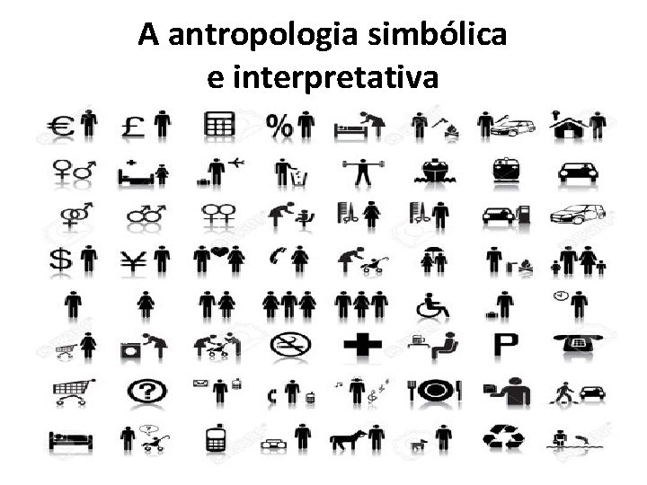 A antropologia simbólica e interpretativa 