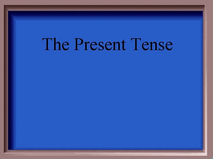 The Present Tense 