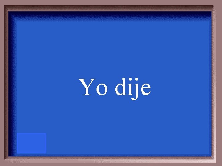 Yo dije 