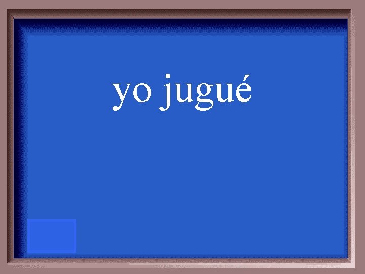 yo jugué 