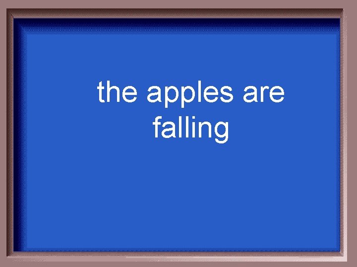 the apples are falling 